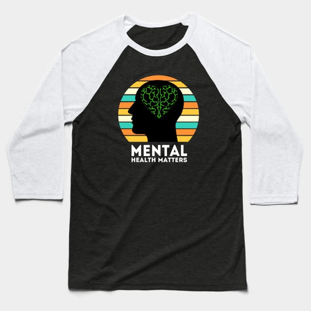 Mental Health Matters Baseball T-Shirt by ArtisticFloetry